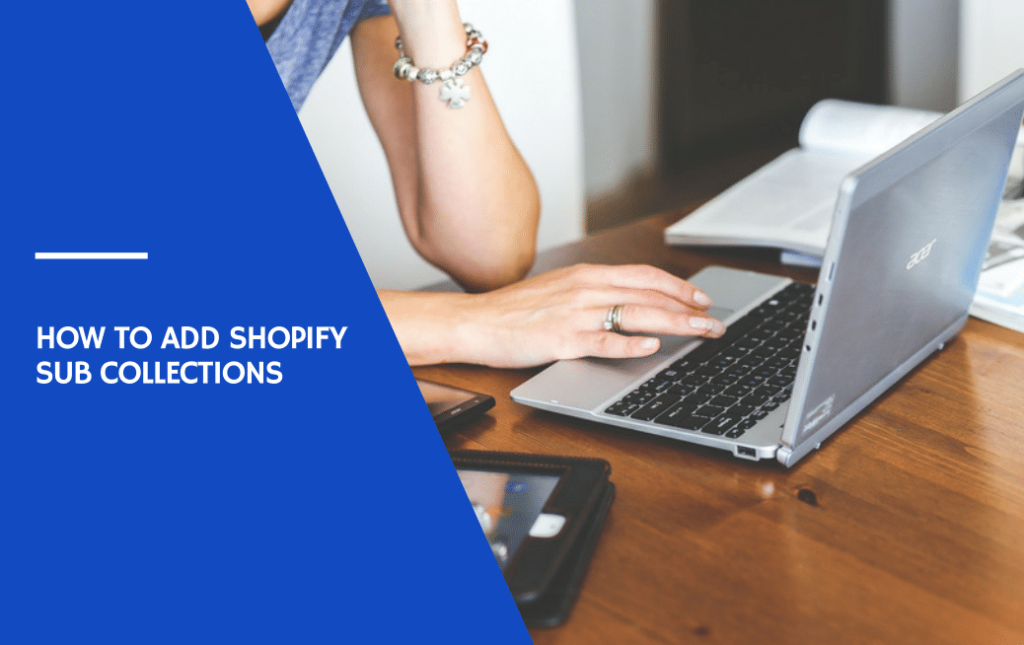 Adding Sub Collections in Shopify