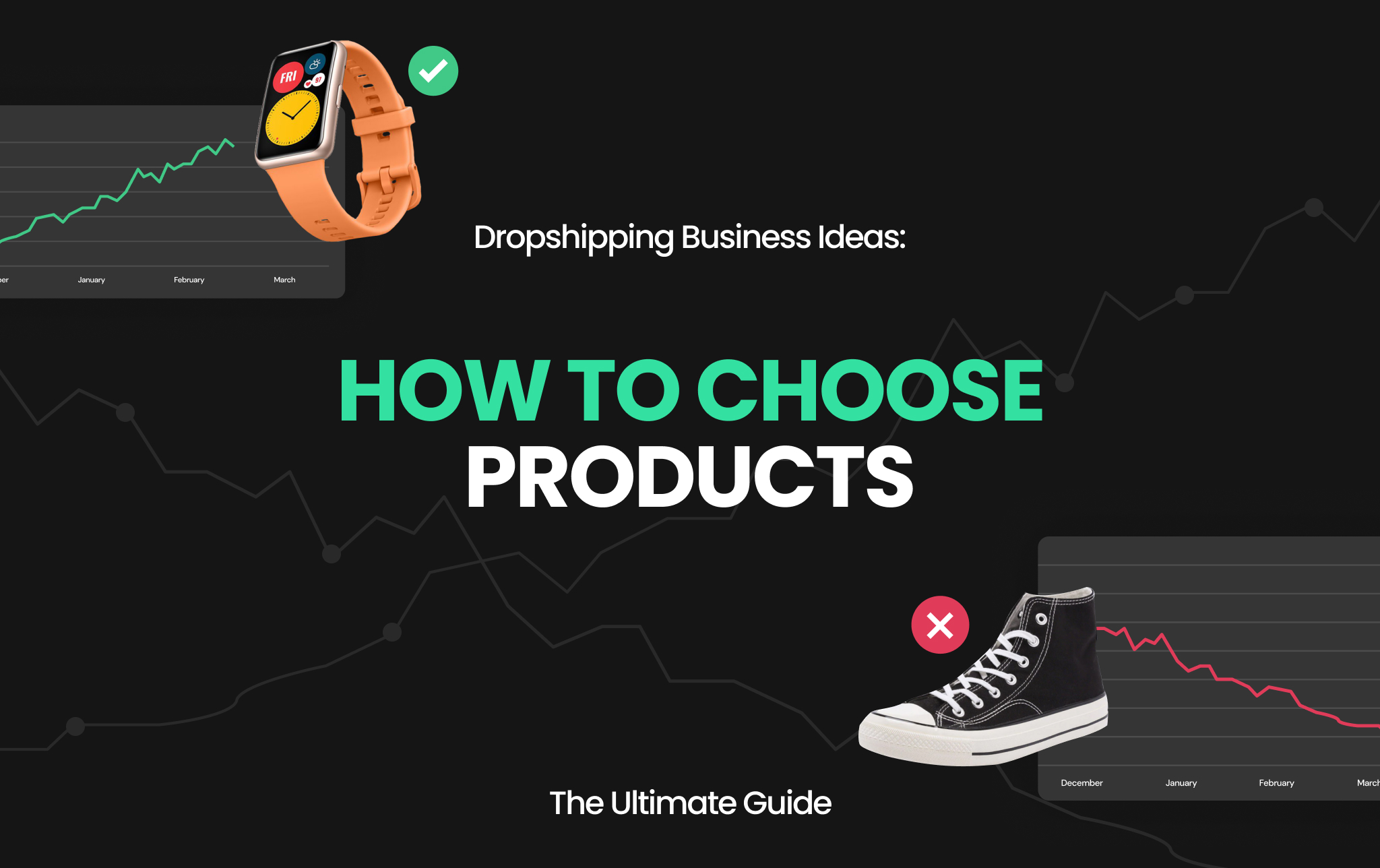 Dropshipping Business Ideas: How to Choose Products (The Ultimate Guide)