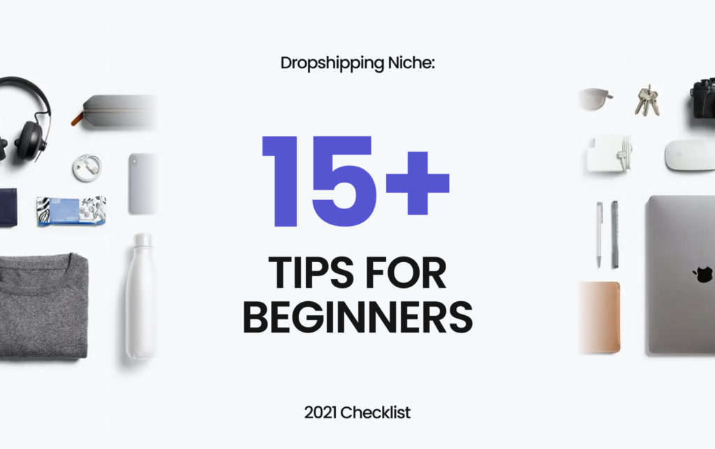 Dropshipping Niche 15+ Tips for Beginners [2021 Checklist]