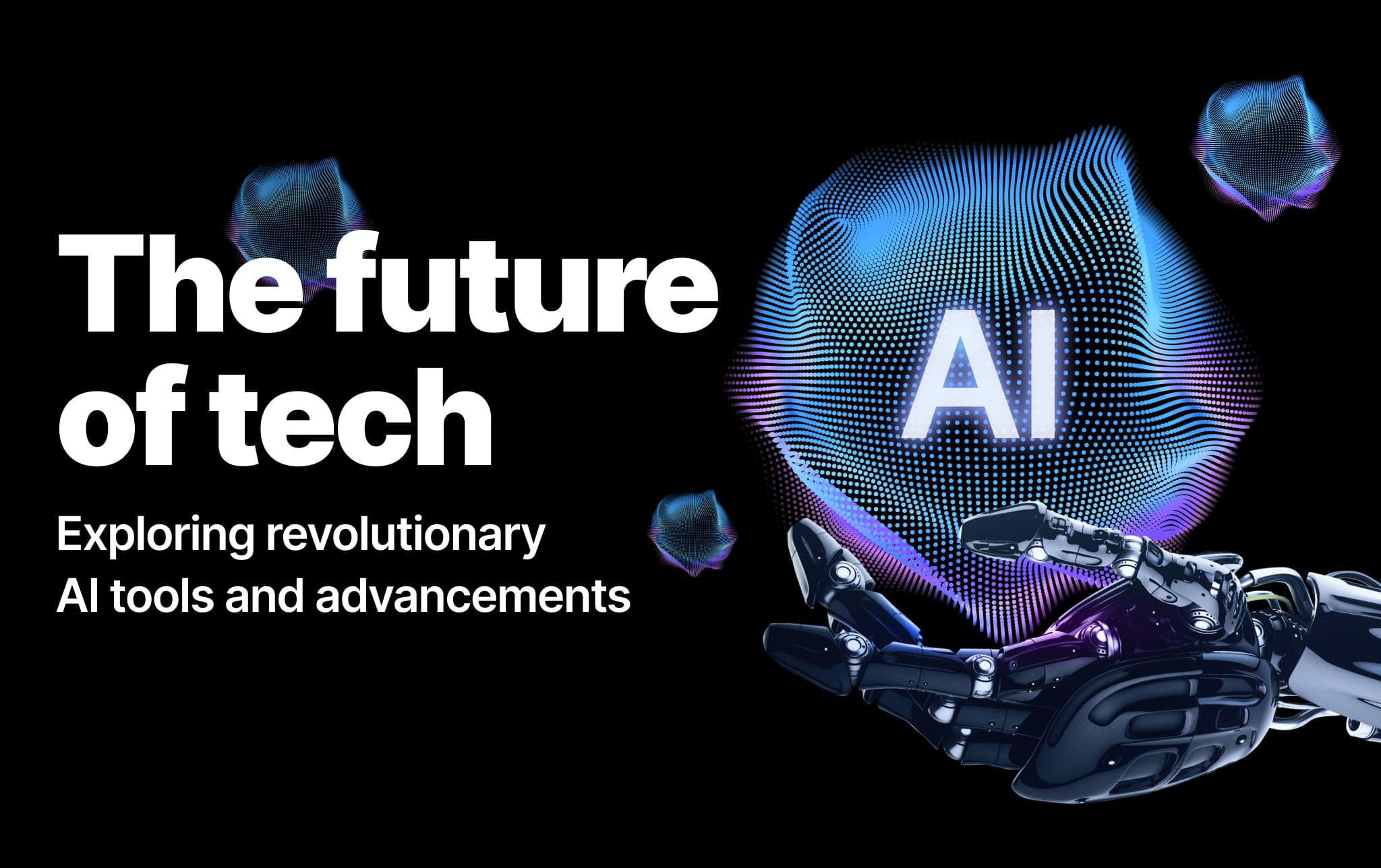 The future of tech: exploring revolutionary AI tools and advancements