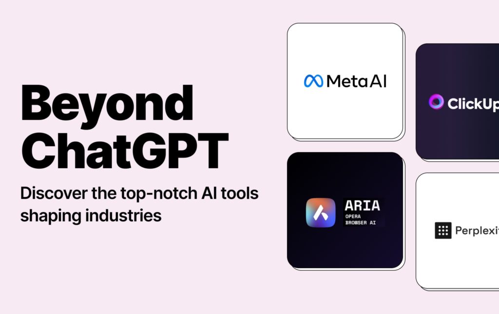Beyond ChatGPT: discover the top-notch AI tools shaping industries