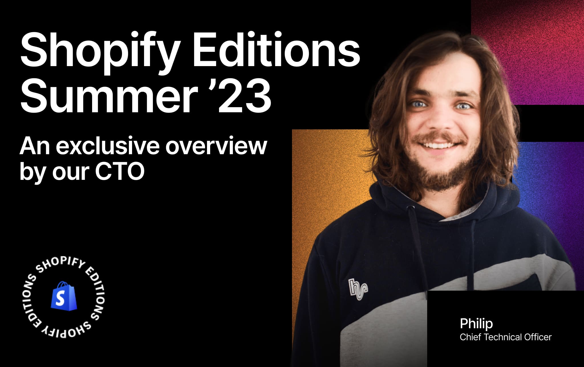 Shopify Editions Summer ’23: an exclusive overview by our CTO