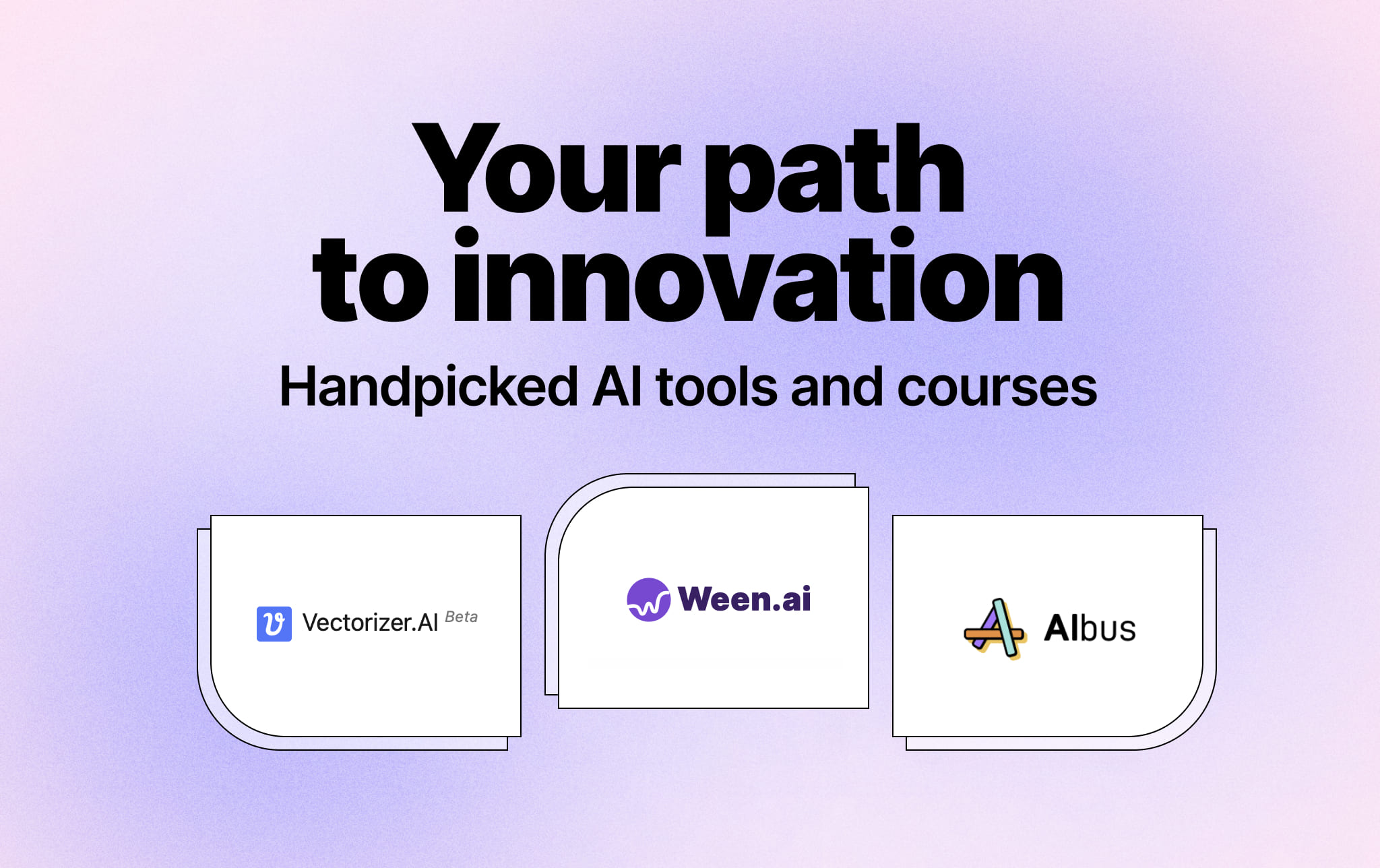 Your path to innovation handpicked AI tools and courses