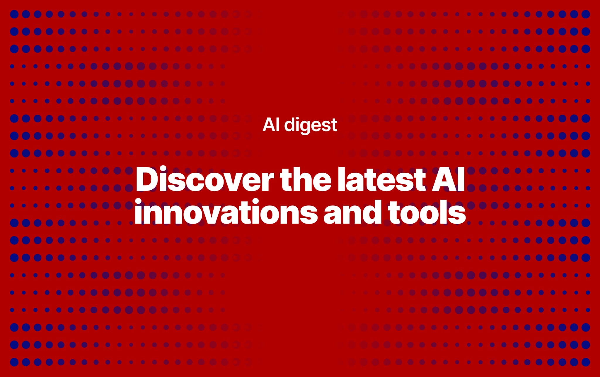 Discover the latest AI innovations and tools